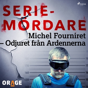 Michel Fourniret – Odjuret från Ardennerna (lju