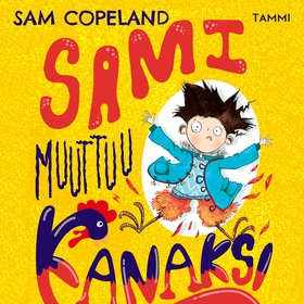 Sami muuttuu kanaksi (ljudbok) av Sam Copeland