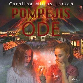 Pompejis öde (ljudbok) av Carolina Miilus-Larse