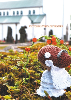 Victorias virkade vänner: En kreativ bok med sm