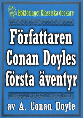 Författaren Arthur Conan Doyles första äventyr 