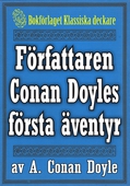 Författaren Arthur Conan Doyles första äventyr – Återutgivning av memoarer från 1923