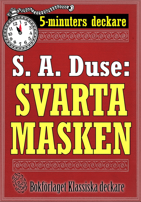 5-minuters deckare. S. A. Duse: Svarta masken. En historia. Återutgivning av text från 1920