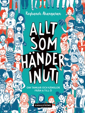 Allt som händer inuti : om tankar och känslor f