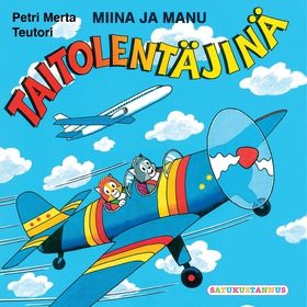 Miina ja Manu taitolentäjinä (ljudbok) av Teuvo