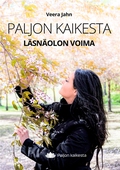 Paljon kaikesta: Läsnäolon voima