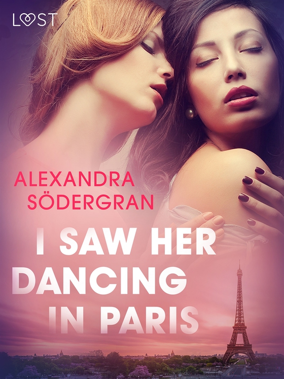 I Saw Her Dancing in Paris - Erotic Short Story (e-bok) av Alexandra Södergran