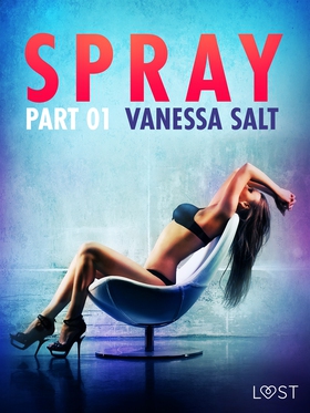 Spray, Part 1 - Erotic Short Story (e-bok) av V