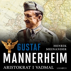 Gustaf Mannerheim : aristokrat i vadmal (ljudbo