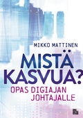 Mistä kasvua!