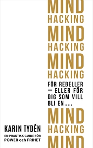 Mind Hacking för rebeller - eller för dig som v