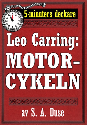 5-minuters deckare. Leo Carring: Motorcykeln. D