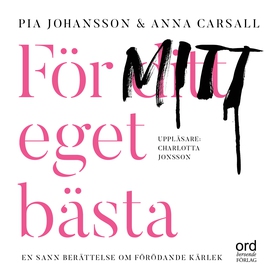 För ditt eget bästa (ljudbok) av Pia Johansson,