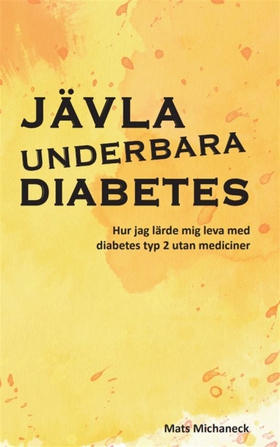 Jävla underbara diabetes (e-bok) av Mats Michan