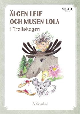 Älgen Leif och Musen Lola i Trollskogen (e-bok)