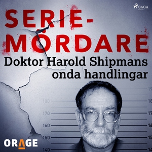 Doktor Harold Shipmans onda handlingar (ljudbok