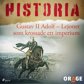 Gustav II Adolf – Lejonet som krossade ett impe