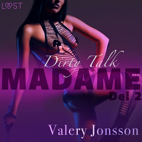 Madame 2: Dirty Talk - erotisk novell (ljudbok)