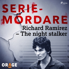 Richard Ramirez – The night stalker (ljudbok) a