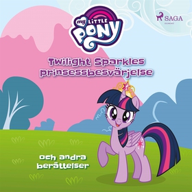 Twilight Sparkles prinsessbesvärjelse och andra
