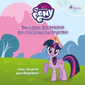 Twilight Sparkles prinsessbesvärjelse och andra berättelser