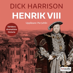 Henrik VIII (ljudbok) av Dick Harrison