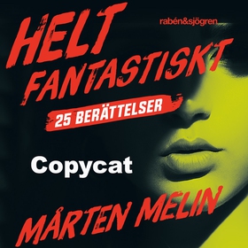 Copycat : en novell ur samlingen Helt fantastis