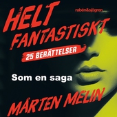 Som en saga : en novell ur samlingen Helt fantastiskt