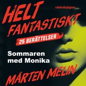 Sommaren med Monika : en novell ur samlingen Helt fantastiskt