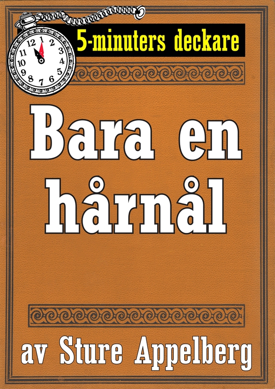 5-minuters deckare. Bara en hårnål. Återutgivning av text från 1944