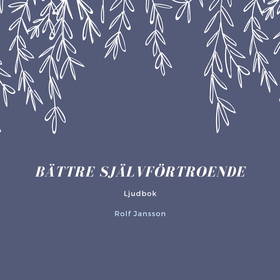 Bättre självförtroende (ljudbok) av Rolf Jansso