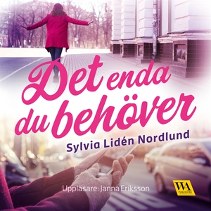 Det enda du behöver (ljudbok) av Sylvia Lidén N