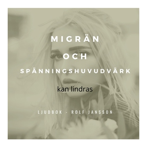 Migrän och spänningshuvudvärk kan lindras (ljud