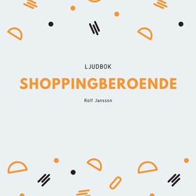 Shoppingberoende (ljudbok) av Rolf Jansson