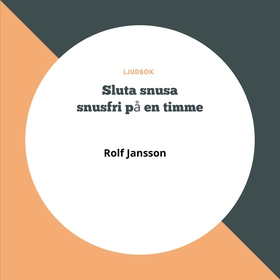 Sluta snusa - Snusfri på en timme (ljudbok) av 