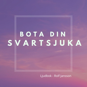 Bota din svartsjuka (ljudbok) av Rolf Jansson