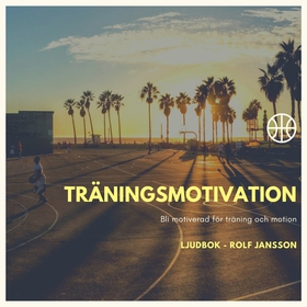 Träningsmotivation - Bli motiverad för träning 