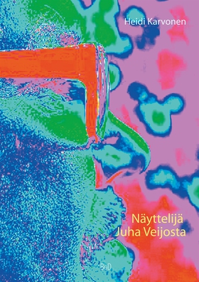 Näyttelijä Juha Veijosta (e-bok) av Heidi Karvo