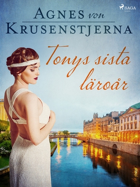 Tonys sista läroår (e-bok) av Agnes von Krusens