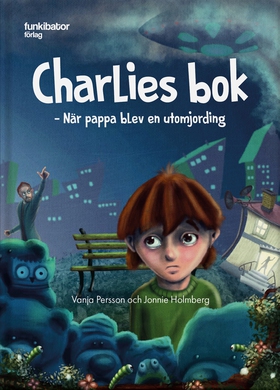 Charlies bok: när pappa blev en utomjording (e-
