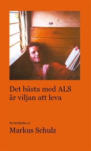 Det bästa med ALS är viljan att leva (e-bok) av