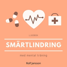 Smärtlindring med mental träning (ljudbok) av R