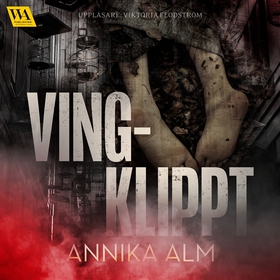 Vingklippt (ljudbok) av Annika Alm