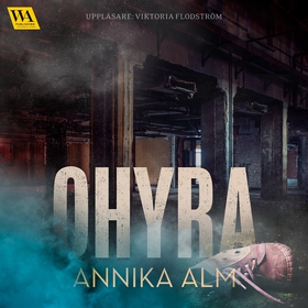 Ohyra (ljudbok) av Annika Alm