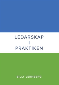 Ledarskap i praktiken (e-bok) av Billy Jernberg