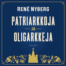Patriarkkoja ja oligarkkeja (ljudbok) av René N