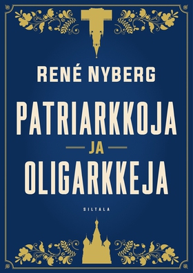Patriarkkoja ja oligarkkeja (e-bok) av René Nyb