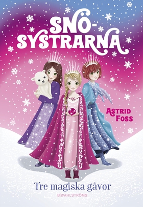 Tre magiska gåvor (e-bok) av Astrid Foss