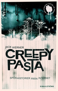 Creepypasta (e-bok) av Jack Werner