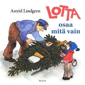 Lotta osaa mitä vain (ljudbok) av Astrid Lindgr